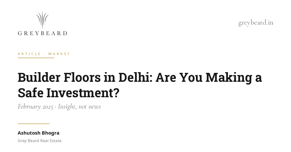 Builder floors in Delhi: are you making a safe investment? article cover