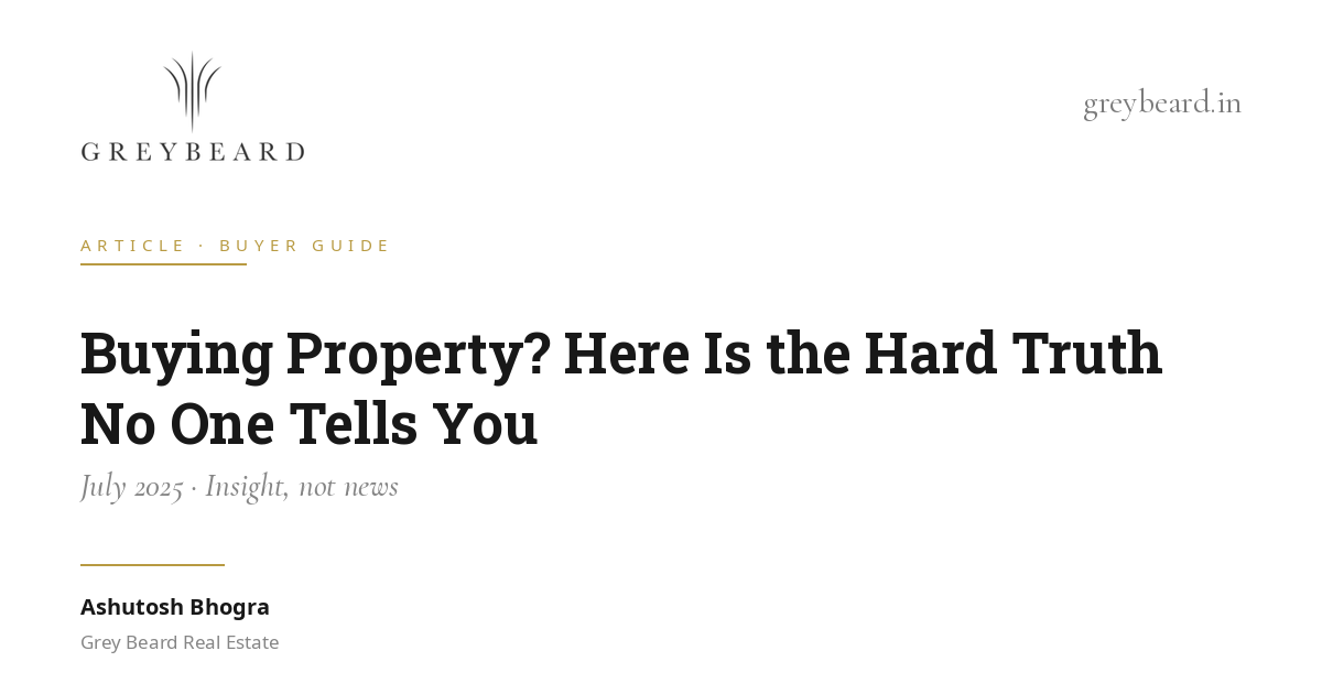 Buying property? Here is the hard truth no one tells you article cover