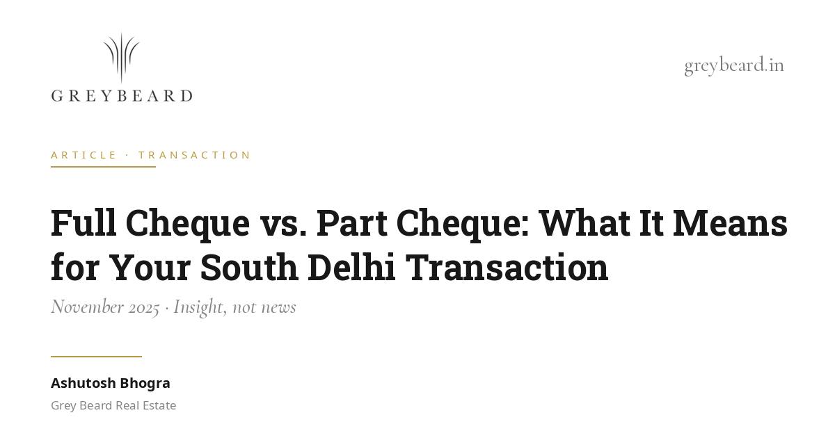 Full cheque vs. part cheque: what it means for your South Delhi transaction article cover