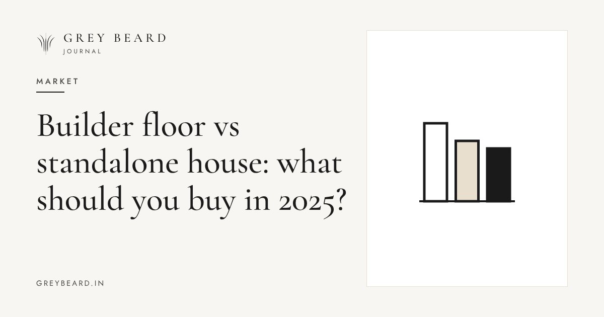 Builder floor vs standalone house: what should you buy in 2025? article cover