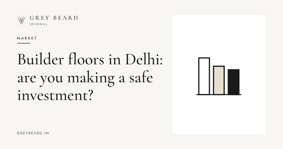 Builder floors in Delhi: are you making a safe investment? article cover