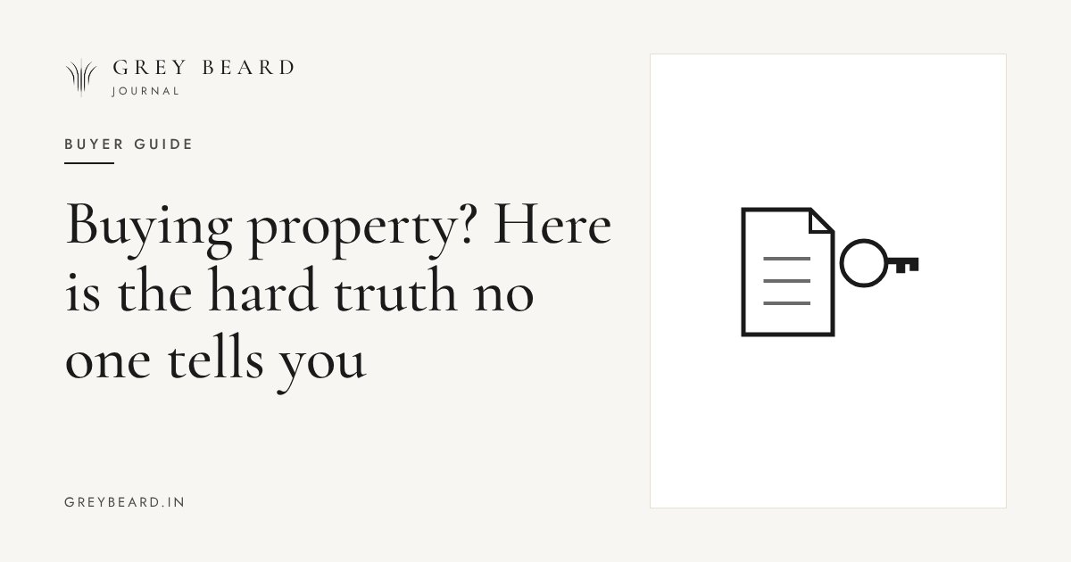 Buying property? Here is the hard truth no one tells you article cover