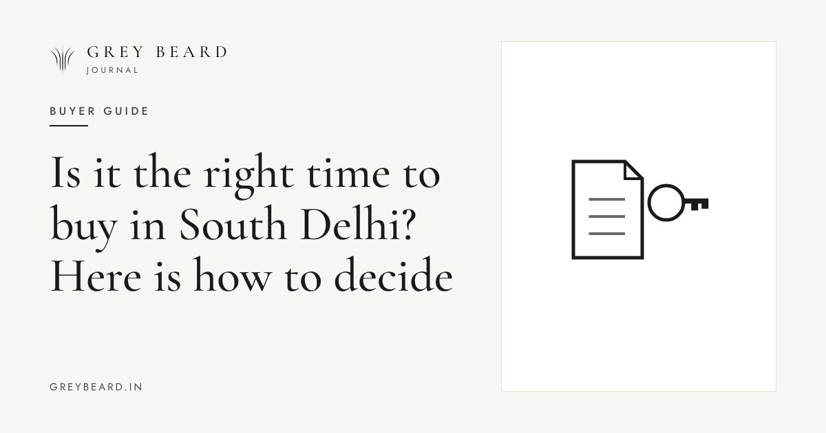 Is it the right time to buy in South Delhi? Here is how to decide article cover