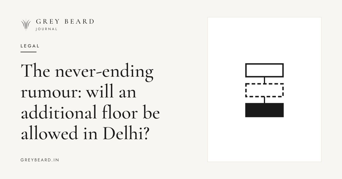 The never-ending rumour: will an additional floor be allowed in Delhi? article cover