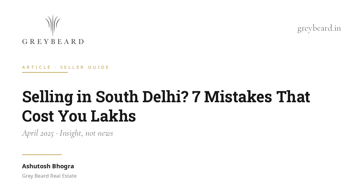 Selling in South Delhi? 7 mistakes that cost you lakhs article cover
