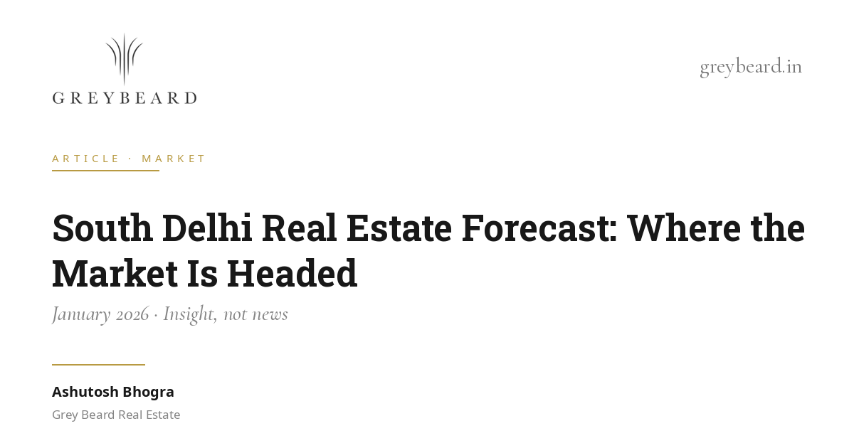 South Delhi real estate forecast: where the market is headed article cover