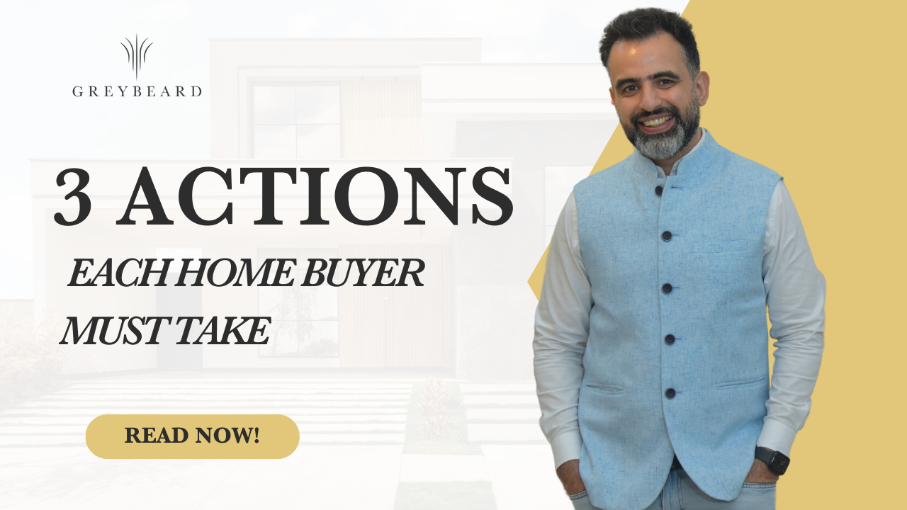 3 ACTIONS EACH HOME BUYER MUST TAKE