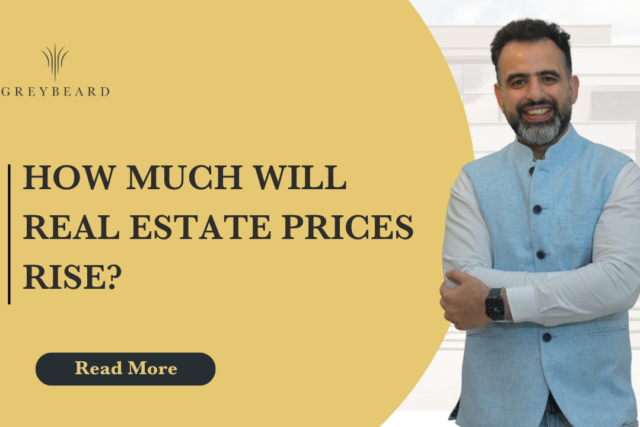 HOW MUCH WILL REAL ESTATE PRICES RISE?