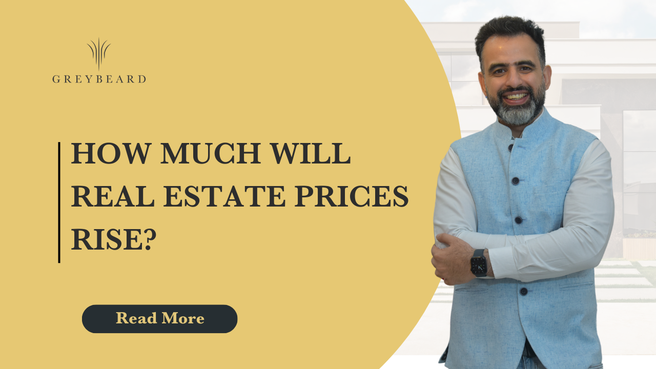HOW MUCH WILL REAL ESTATE PRICES RISE?