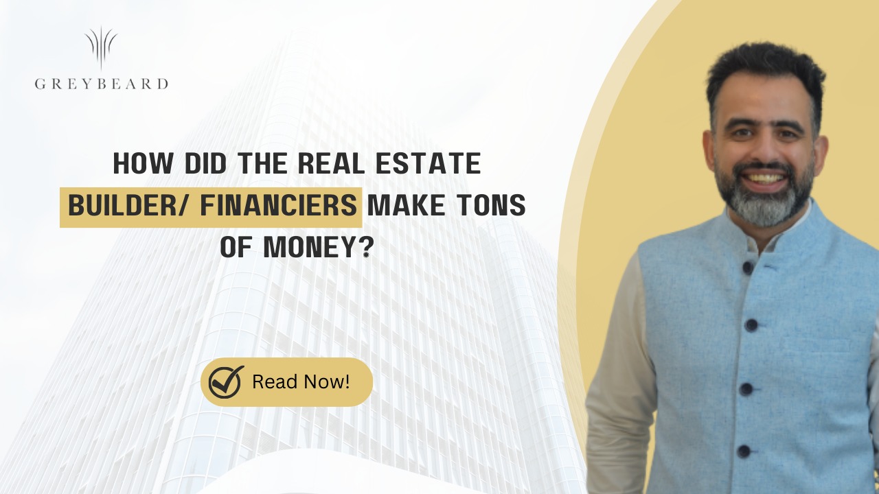 HOW DID THE REAL ESTATE BUILDER/ FINANCIERS MAKE TONS OF MONEY?