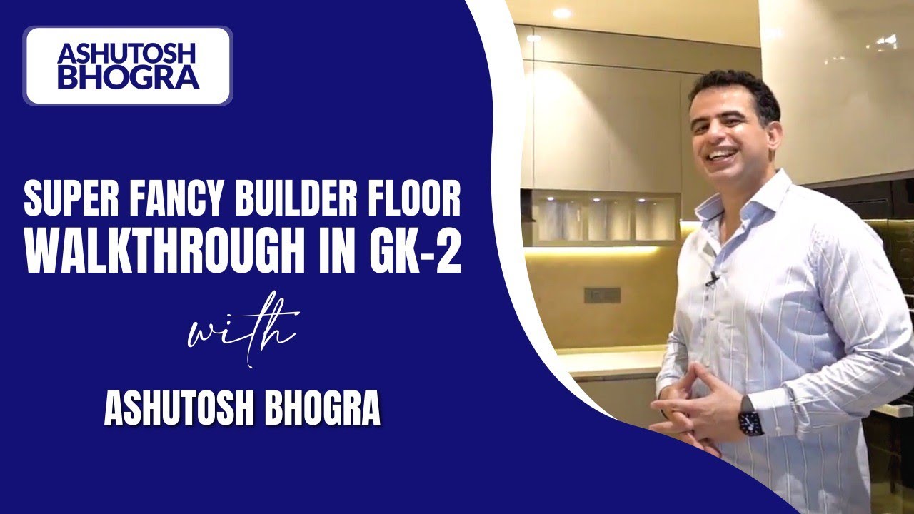 Super Fancy Builder Floor Walkthrough in GK-2 with Ashutosh Bhogra | KRC Realestate