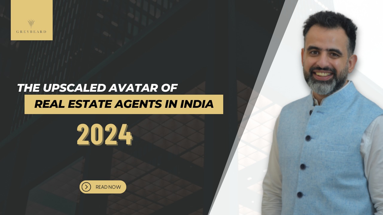 2024 The Upscaled Avatar of Real Estate Agents in India