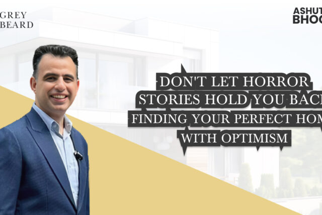 Don't Let Horror Stories Hold You Back Finding Your Perfect Home with Optimism