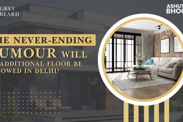 The Never-Ending Rumour: Will an Additional Floor Be Allowed in Delhi?