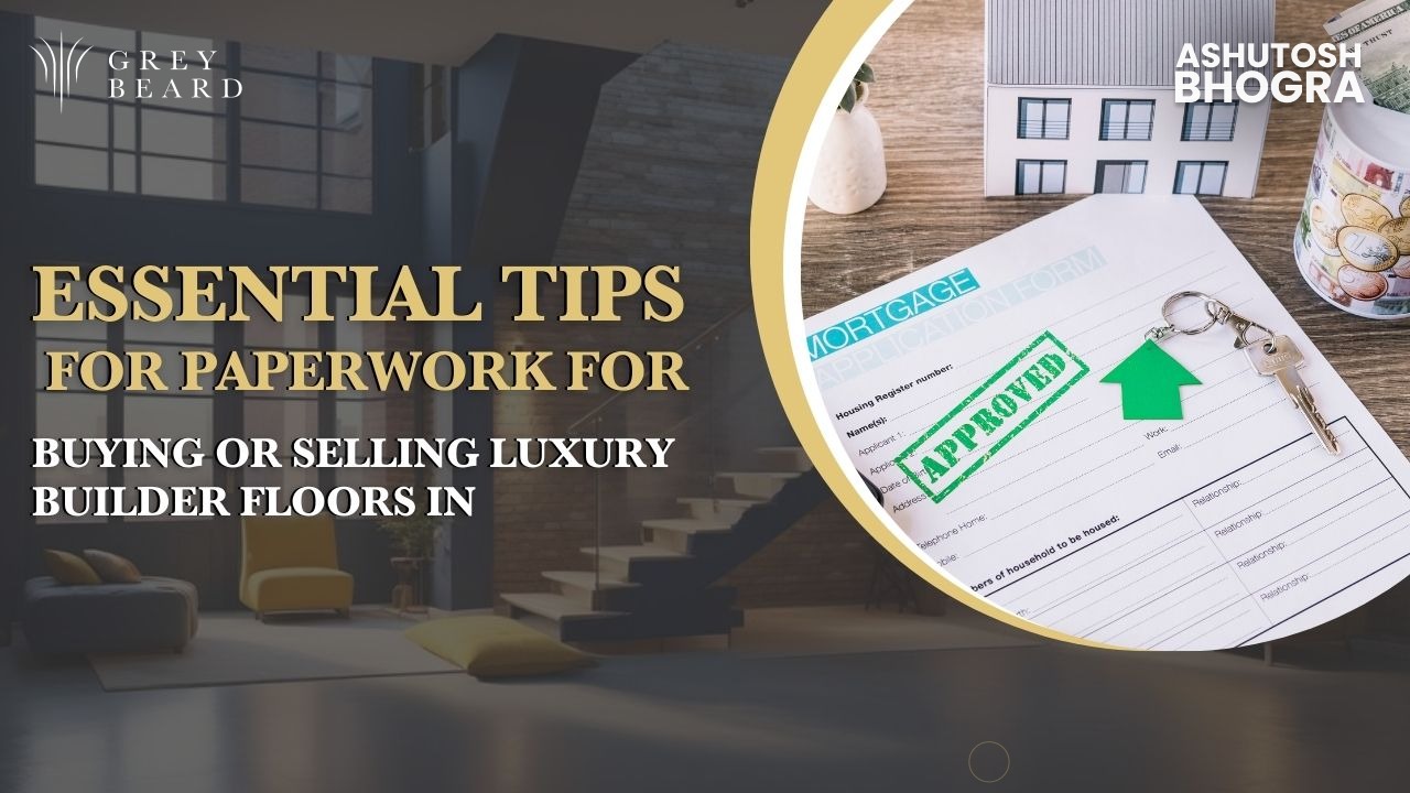 Essential Tips for Buying or Selling Luxury Builder Floors in South Delhi